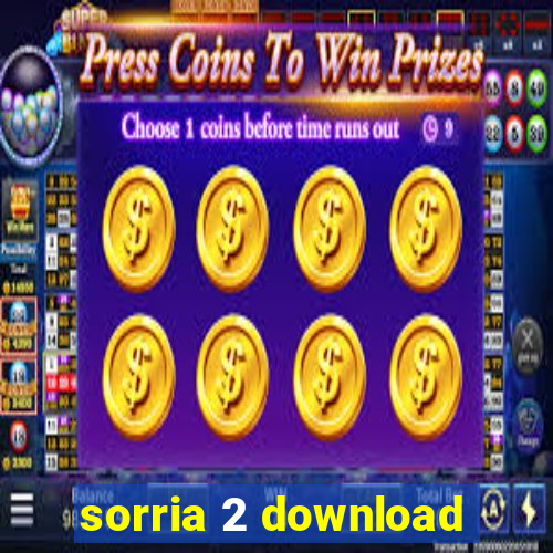 sorria 2 download